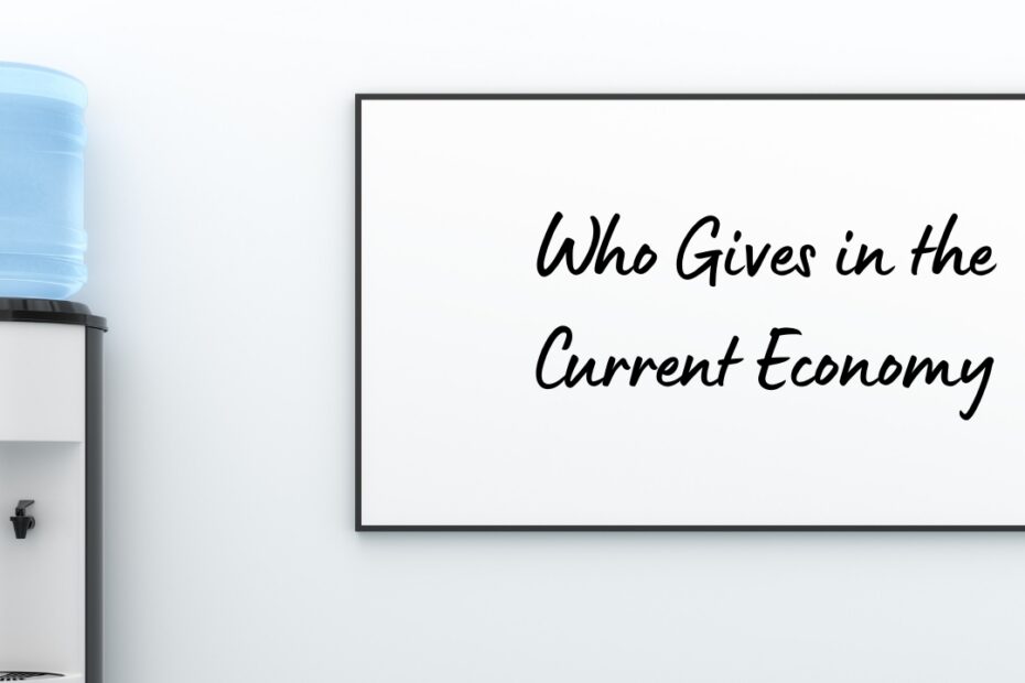 Who Gives in the Current Economy Water Cooler Chat